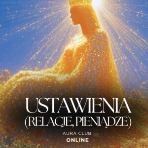 Ustaw swój wariant rzeczywistości-  Pieniądze, Relacje, Zdrowie, Przepływ