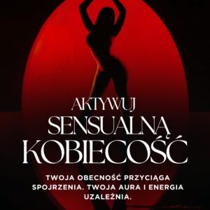 AKTYWUJ SENSUALNĄ KOBIECOŚĆ- PROCES