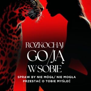 ROZKOCHAJ GO/JĄ W SOBIE- PROCES