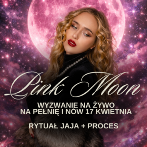 PINK MOON ODRODZENIE
